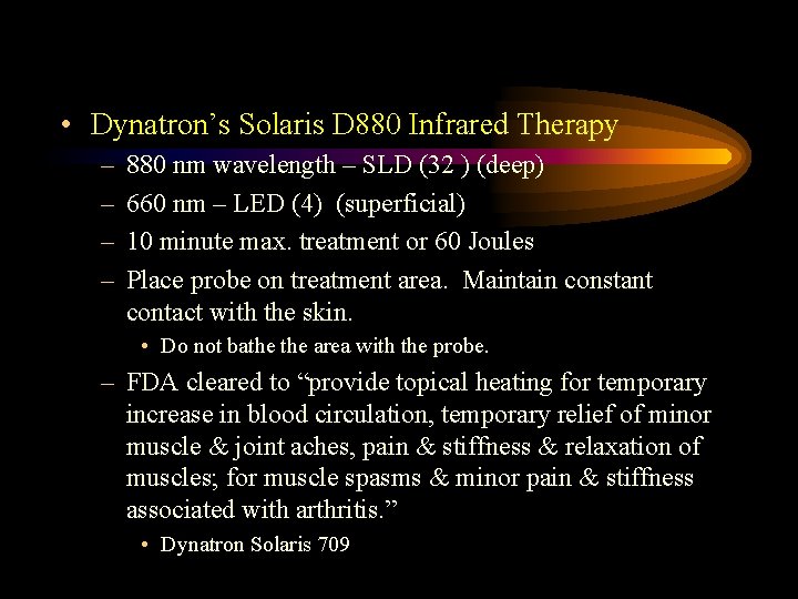  • Dynatron’s Solaris D 880 Infrared Therapy – – 880 nm wavelength –