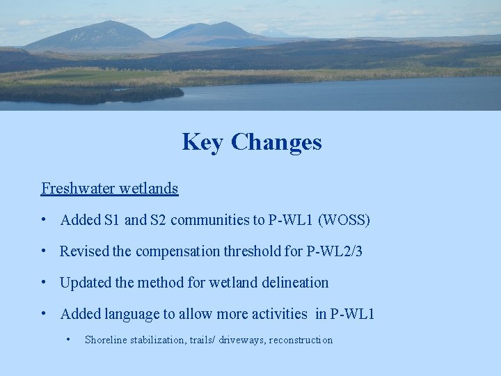 Key Changes Freshwater wetlands • Added S 1 and S 2 communities to P-WL