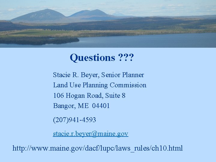 Questions ? ? ? Stacie R. Beyer, Senior Planner Land Use Planning Commission 106