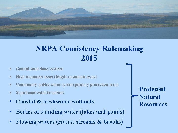 NRPA Consistency Rulemaking 2015 § Coastal sand dune systems § High mountain areas (fragile