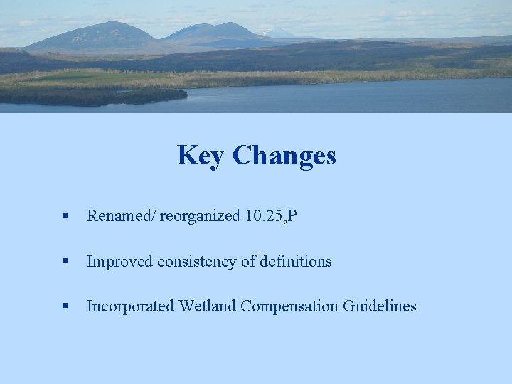 Key Changes § Renamed/ reorganized 10. 25, P § Improved consistency of definitions §