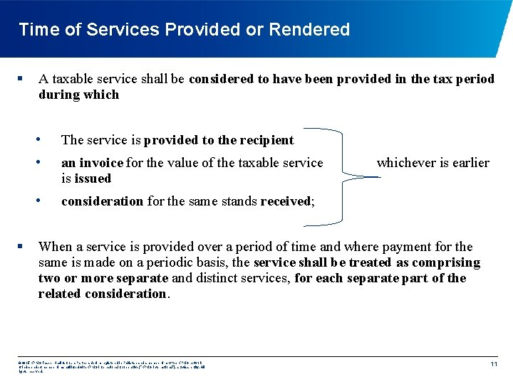 Time of Services Provided or Rendered § § A taxable service shall be considered