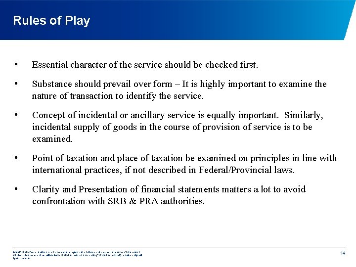 Rules of Play • Essential character of the service should be checked first. •