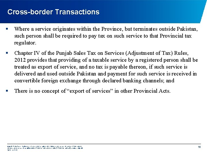 Cross-border Transactions § Where a service originates within the Province, but terminates outside Pakistan,