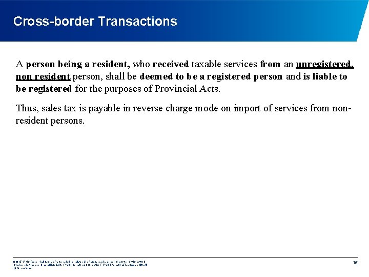 Cross-border Transactions A person being a resident, who received taxable services from an unregistered,