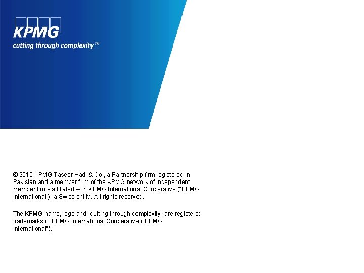© 2015 KPMG Taseer Hadi & Co. , a Partnership firm registered in Pakistan
