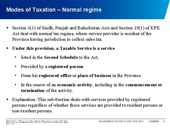 Modes of Taxation – Normal regime § Section 3(1) of Sindh, Punjab and Baluchistan