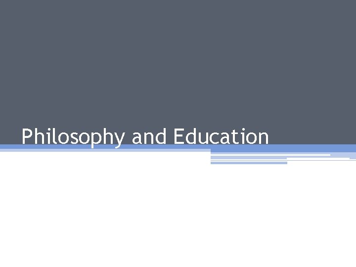 Philosophy and Education 