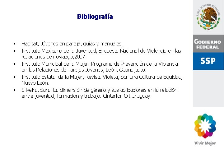 Bibliografía • • • Habitat, Jóvenes en pareja, guías y manuales. Instituto Mexicano de