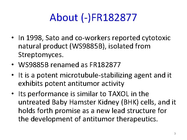 About (-)FR 182877 • In 1998, Sato and co-workers reported cytotoxic natural product (WS
