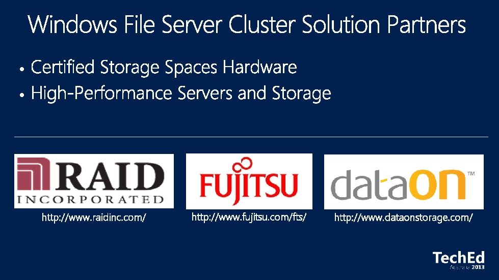  • • http: //www. raidinc. com/ http: //www. fujitsu. com/fts/ http: //www. dataonstorage.