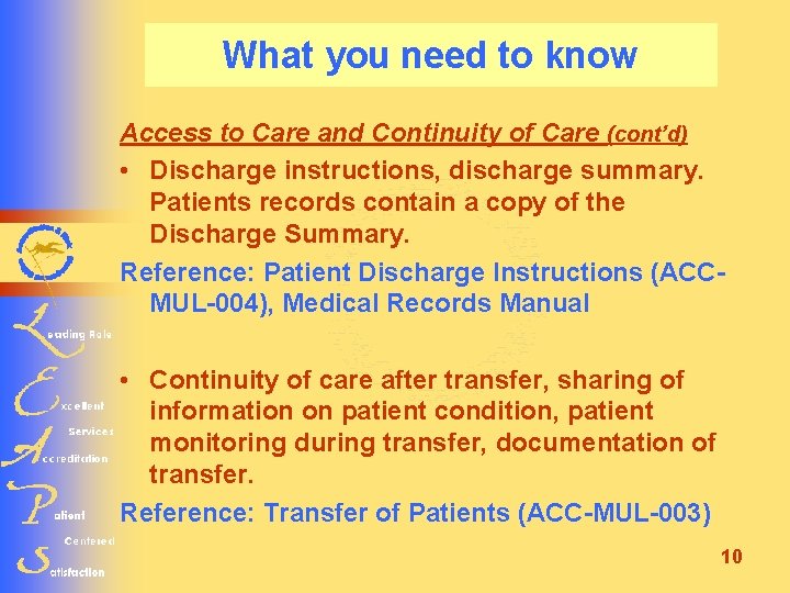 What you need to know Access to Care and Continuity of Care (cont’d) •