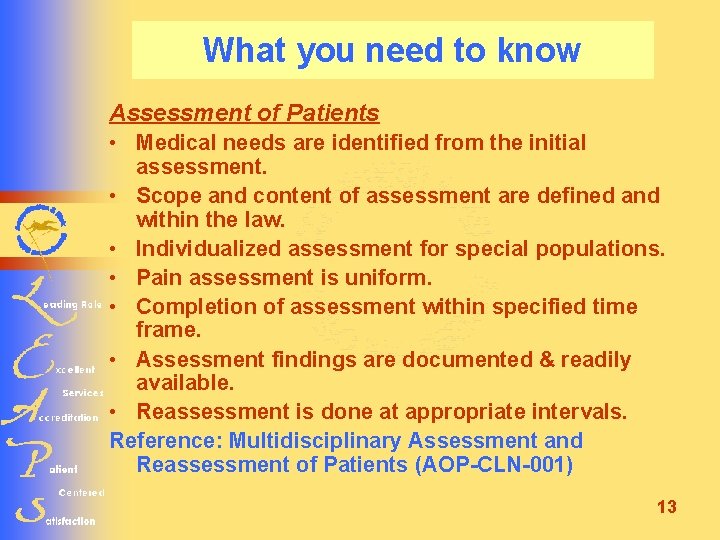 What you need to know Assessment of Patients • Medical needs are identified from