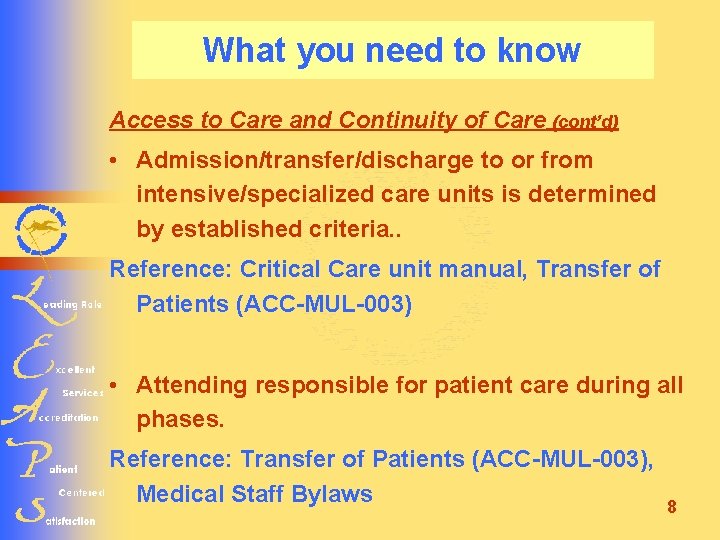 What you need to know Access to Care and Continuity of Care (cont’d) •