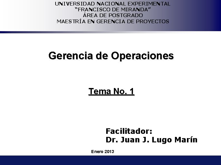 UNIVERSIDAD NACIONAL EXPERIMENTAL “FRANCISCO DE MIRANDA” ÁREA DE POSTGRADO MAESTRÍA EN GERENCIA DE PROYECTOS