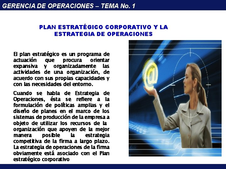 GERENCIA DE OPERACIONES – TEMA No. 1 PLAN ESTRATÉGICO CORPORATIVO Y LA ESTRATEGIA DE