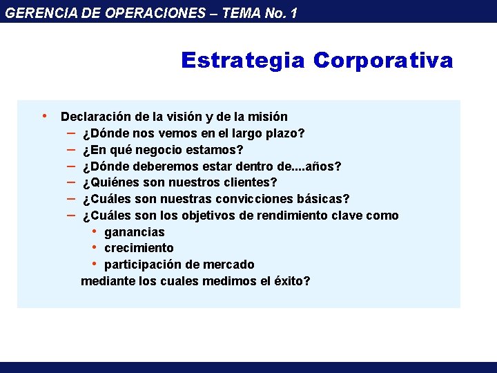 GERENCIA DE OPERACIONES – TEMA No. 1 Estrategia Corporativa • Declaración de la visión