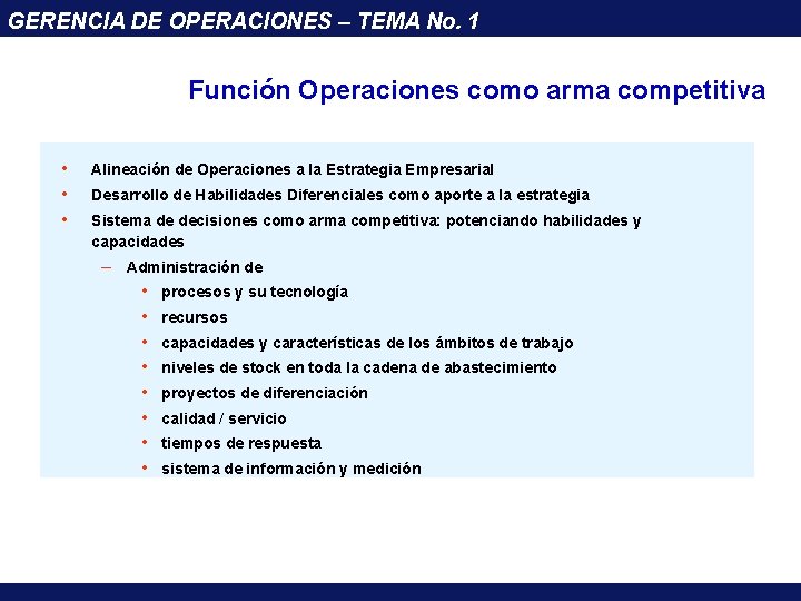 GERENCIA DE OPERACIONES – TEMA No. 1 Función Operaciones como arma competitiva • •