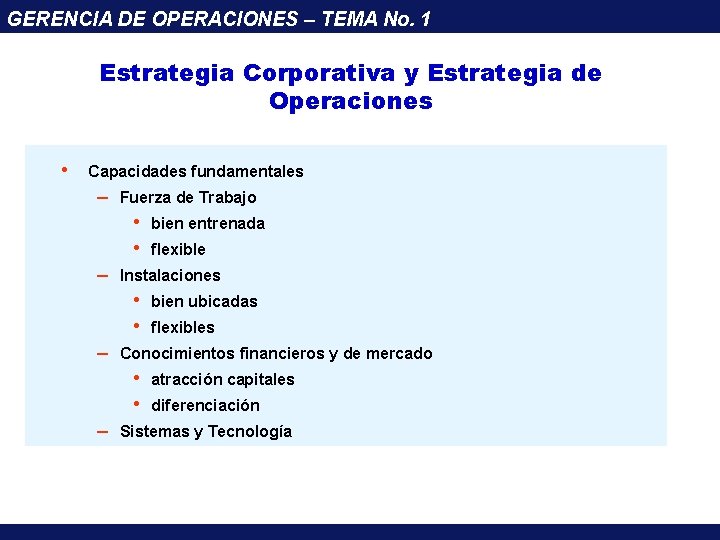 GERENCIA DE OPERACIONES – TEMA No. 1 Estrategia Corporativa y Estrategia de Operaciones •