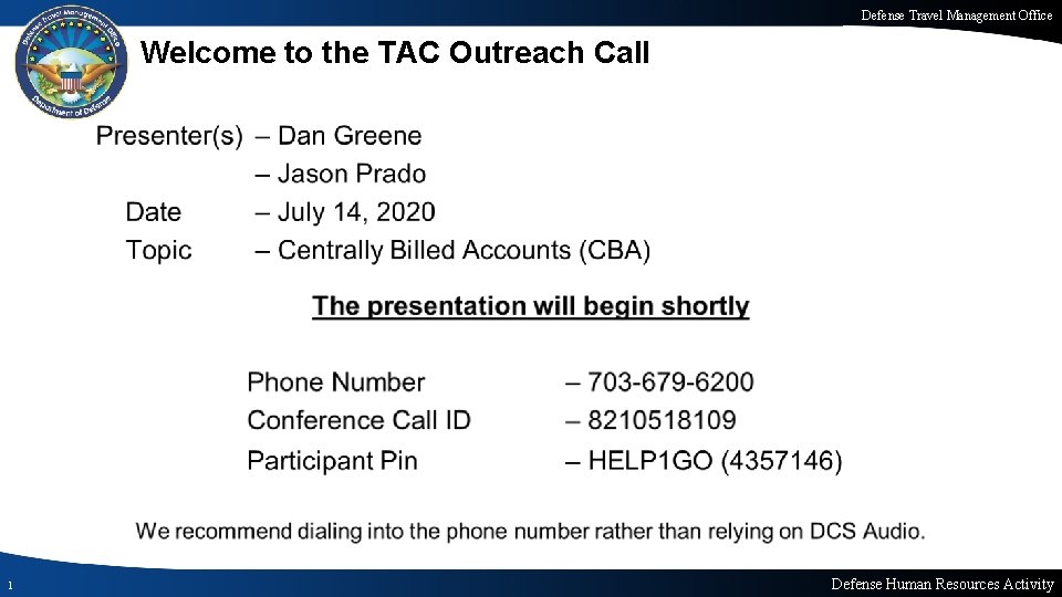 Defense Travel Management Office Welcome to the TAC Outreach Call 1 Defense Human Resources