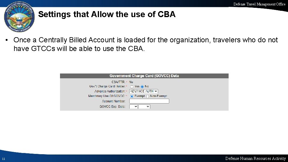Defense Travel Management Office Settings that Allow the use of CBA • Once a