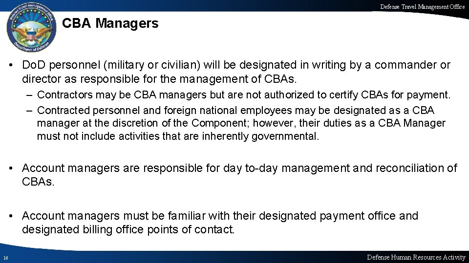 Defense Travel Management Office CBA Managers • Do. D personnel (military or civilian) will