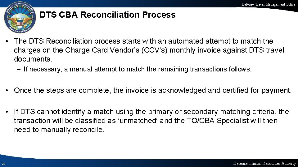 Defense Travel Management Office DTS CBA Reconciliation Process • The DTS Reconciliation process starts