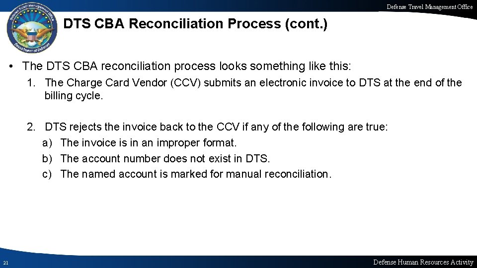 Defense Travel Management Office DTS CBA Reconciliation Process (cont. ) • The DTS CBA