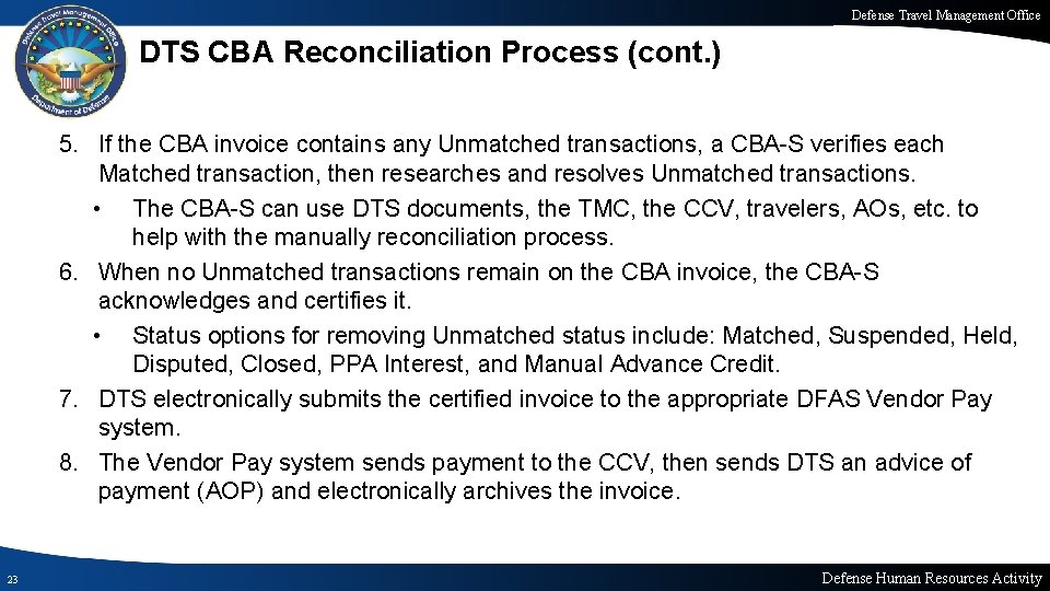 Defense Travel Management Office DTS CBA Reconciliation Process (cont. ) 5. If the CBA