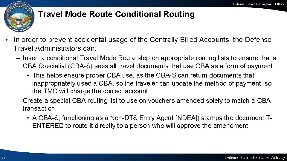 Defense Travel Management Office Travel Mode Route Conditional Routing • In order to prevent