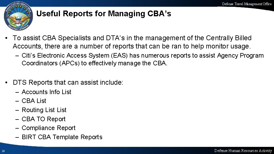 Defense Travel Management Office Useful Reports for Managing CBA’s • To assist CBA Specialists