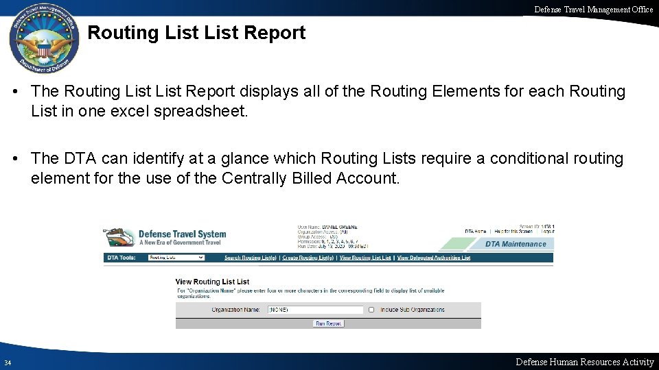 Defense Travel Management Office Routing List Report • The Routing List Report displays all