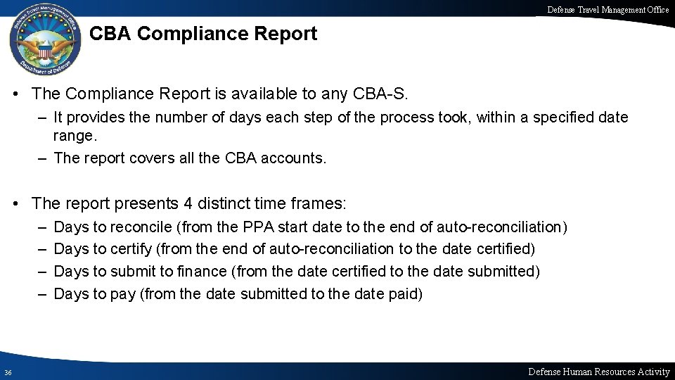 Defense Travel Management Office CBA Compliance Report • The Compliance Report is available to