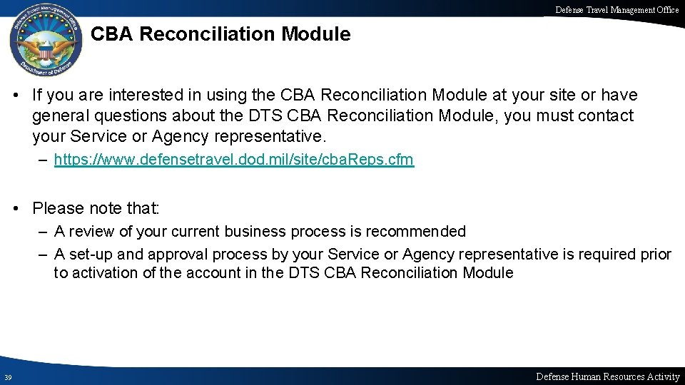 Defense Travel Management Office CBA Reconciliation Module • If you are interested in using