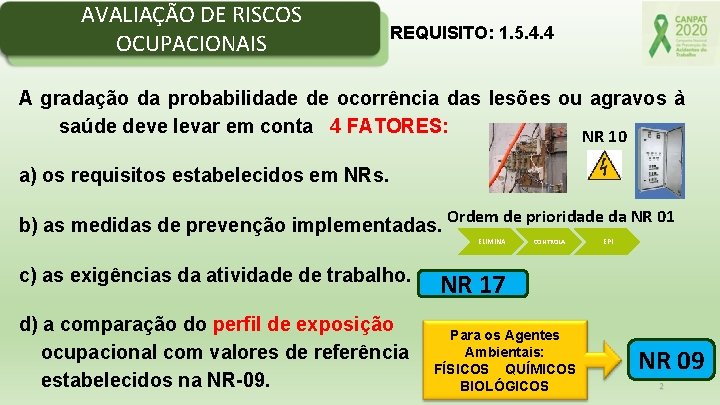 AVALIAÇÃO DE RISCOS OCUPACIONAIS REQUISITO: 1. 5. 4. 4 A gradação da probabilidade de