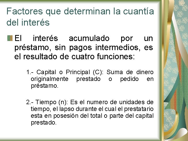 Factores que determinan la cuantía del interés El interés acumulado por un préstamo, sin Factores que determinan la cuantía del interés El interés acumulado por un préstamo, sin