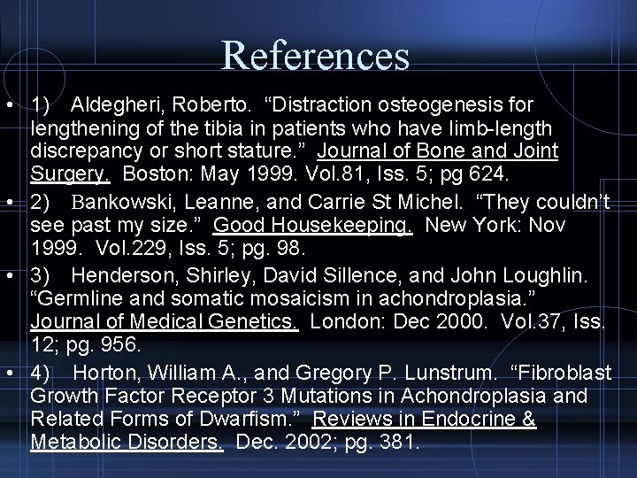 References • 1) Aldegheri, Roberto. “Distraction osteogenesis for lengthening of the tibia in patients