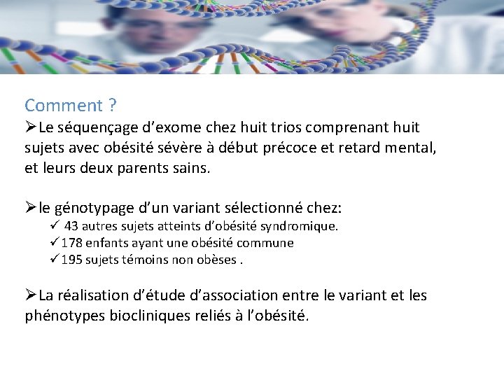 Comment ? ØLe séquençage d’exome chez huit trios comprenant huit sujets avec obésité sévère