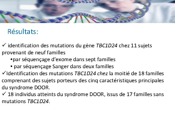 Résultats: ü identification des mutations du gène TBC 1 D 24 chez 11 sujets