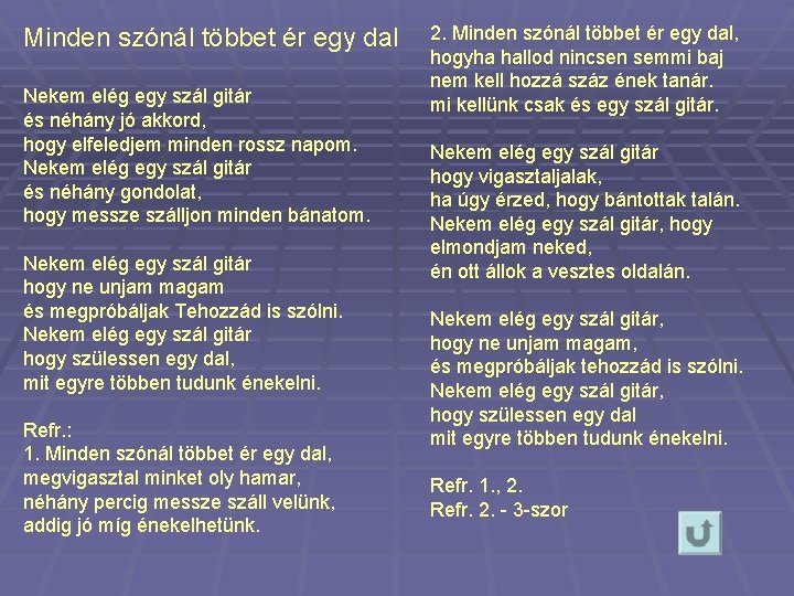 Minden szónál többet ér egy dal Nekem elég egy szál gitár és néhány jó