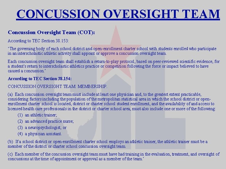 CONCUSSION OVERSIGHT TEAM Concussion Oversight Team (COT): According to TEC Section 38. 153: ‘The