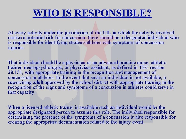 WHO IS RESPONSIBLE? At every activity under the jurisdiction of the UIL in which