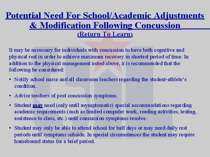 Potential Need For School/Academic Adjustments & Modification Following Concussion (Return To Learn) It may