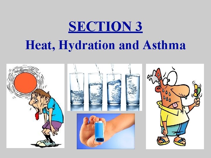 SECTION 3 Heat, Hydration and Asthma 