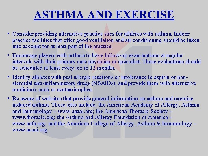 ASTHMA AND EXERCISE • Consider providing alternative practice sites for athletes with asthma. Indoor