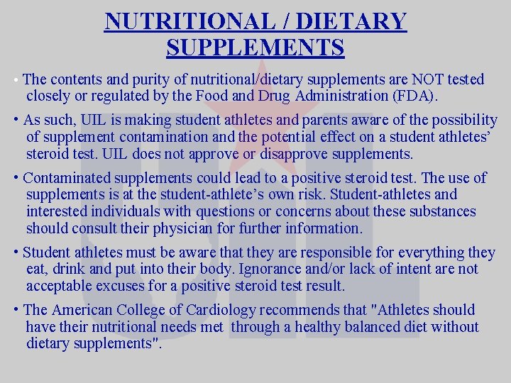 NUTRITIONAL / DIETARY SUPPLEMENTS • The contents and purity of nutritional/dietary supplements are NOT