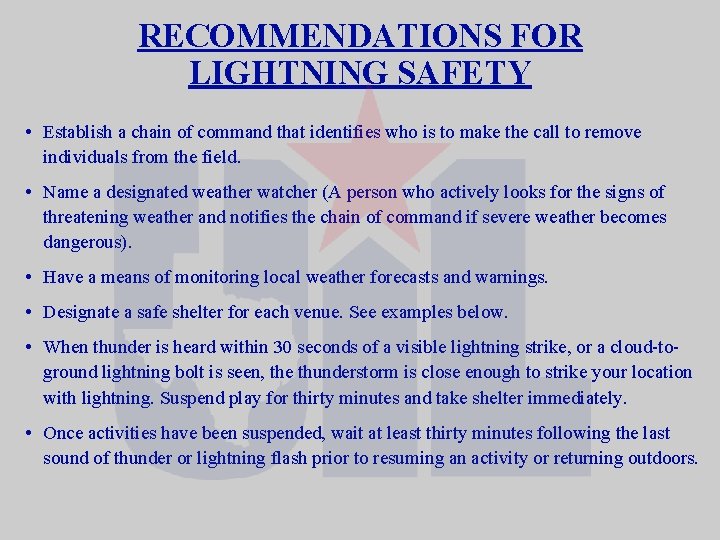 RECOMMENDATIONS FOR LIGHTNING SAFETY • Establish a chain of command that identifies who is