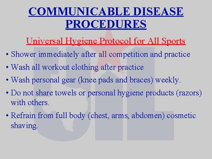 COMMUNICABLE DISEASE PROCEDURES Universal Hygiene Protocol for All Sports • Shower immediately after all