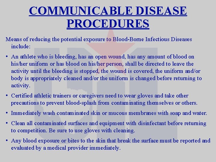 COMMUNICABLE DISEASE PROCEDURES Means of reducing the potential exposure to Blood-Borne Infectious Diseases include: