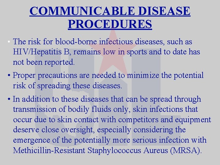 COMMUNICABLE DISEASE PROCEDURES • The risk for blood-borne infectious diseases, such as HIV/Hepatitis B,